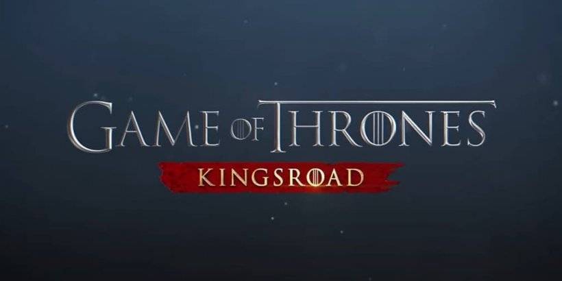 „Game of Thrones: Kingsroad wstępne rejestracja otwiera się na mobilne, zaczyna się wczesny dostęp do Steam”
