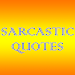 Sarcastic Quotes & Memes