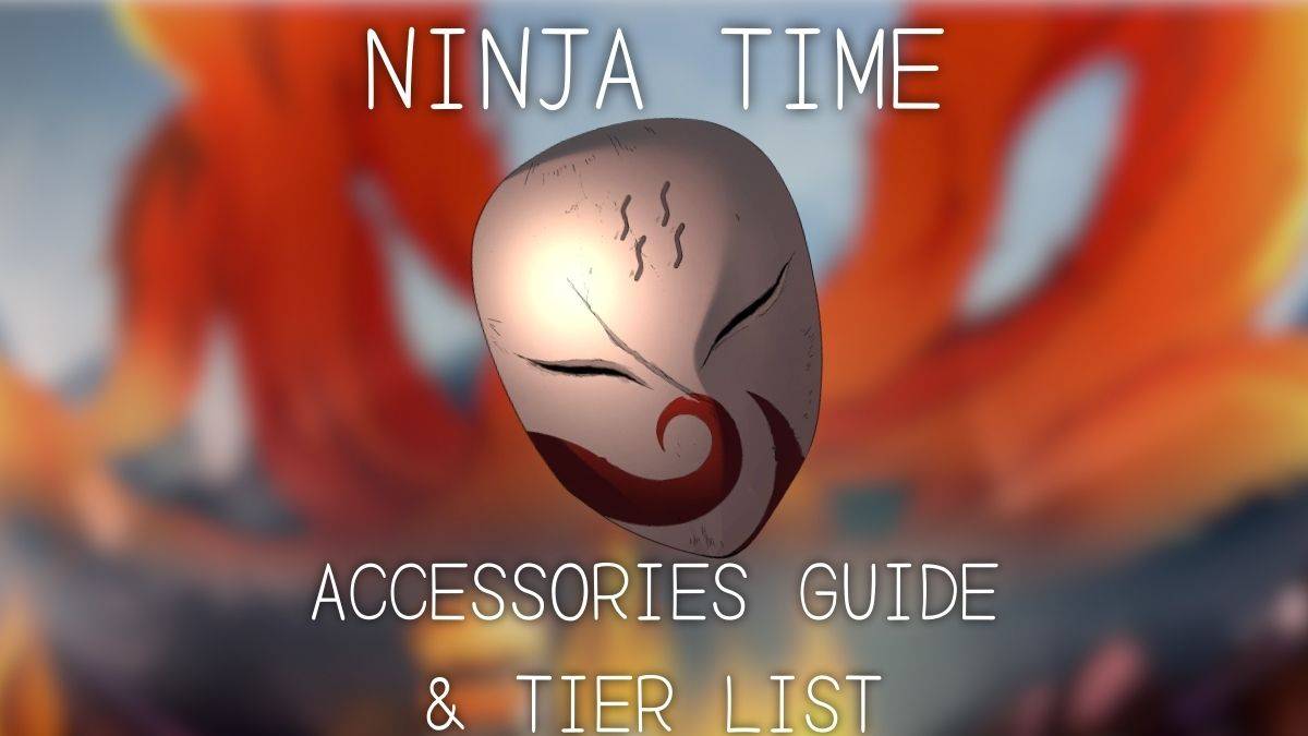 Ultimate Ninja Time Accessories Guide at Tier List