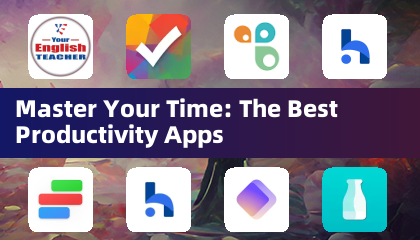 시간을 마스터하십시오 : 최고의 생산성 앱
