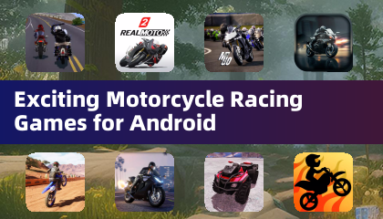 Exciting Motorcycle Racing Games for Android