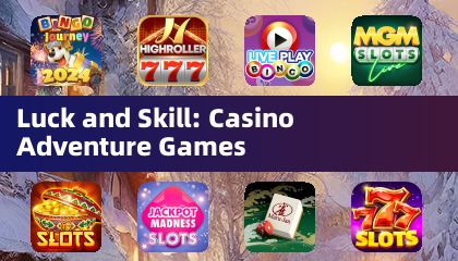 Luck and Skill: Casino Adventure Games