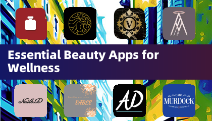Essential Beauty Apps for Wellness