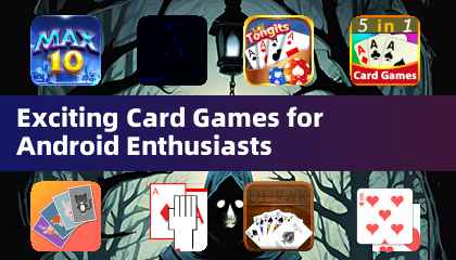 Exciting Card Games for Android Enthusiasts